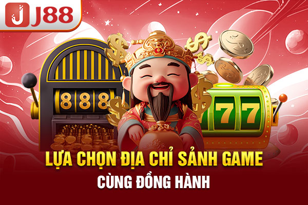 Lựa chọn địa chỉ sảnh game cùng đồng hành Lựa chọn địa chỉ sảnh game cùng đồng hành
