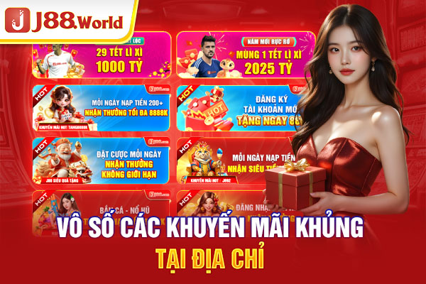 Vô số các khuyến mãi khủng tại địa chỉ J88 Vô số các khuyến mãi khủng tại địa chỉ J88